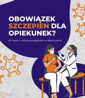 Zmiany w ustawie o ochronie przed infekcjami / Infektionsschutzgesetz (IfSG) – czy obowiązek szczepienia dotyczy Opiekunek i Opiekunów w domach prywatnych?