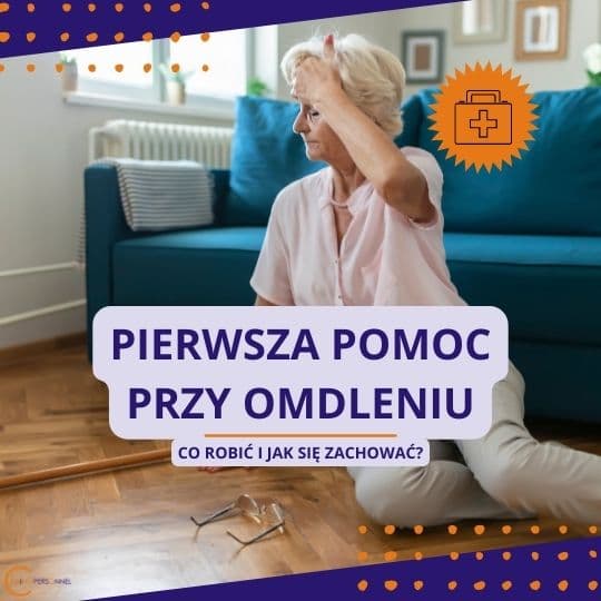 Pierwsza pomoc przy omdleniu – co powinna zrobić Opiekunka?