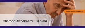 Choroba Alzheimera u seniora